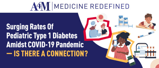Surging Rates Of Pediatric Type 1 Diabetes Amidst COVID-19 Pandemic — Is There A Connection?
